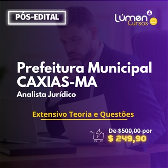 PACOTE - Prefeitura CAXIAS/MA - Analista Jurídico (Extensivo Teoria + Questões)