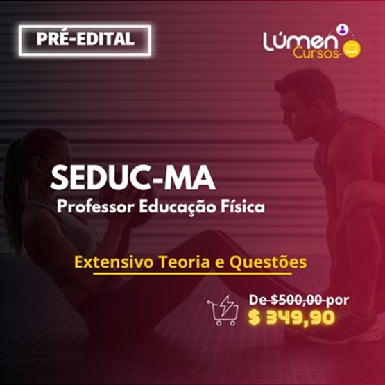 PACOTE - SEDUC/MA - Professor Educação Física (Extensivo Teoria + Questões)