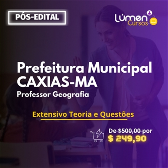 PACOTE - Prefeitura CAXIAS/MA - Professor Geografia (Extensivo Teoria + Questões)