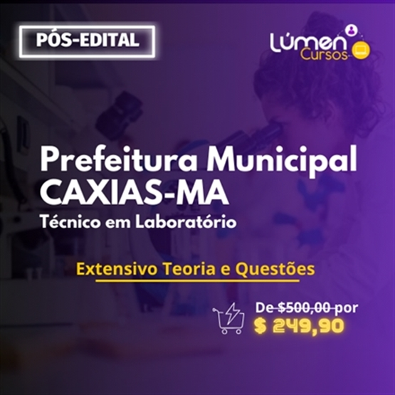 PACOTE - Prefeitura CAXIAS/MA - Técnico em Laboratório (Extensivo Teoria + Questões)