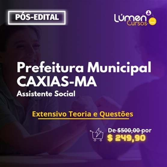 PACOTE - Prefeitura CAXIAS/MA - Assistente Social (Extensivo Teoria + Questões)